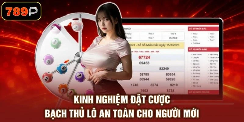 Kinh nghiệm đặt cược bạch thủ lô an toàn cho người mới