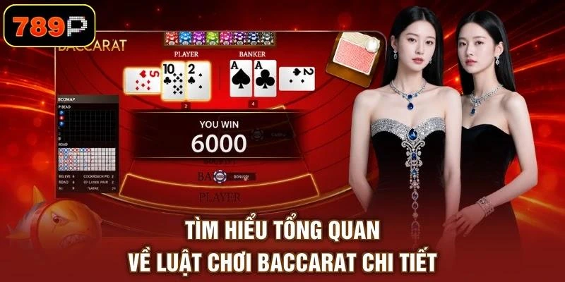 Tìm hiểu tổng quan về luật chơi baccarat chi tiết