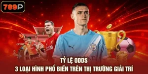 Tỷ Lệ Odds - 3 Loại Hình Phổ Biến Trên Thị Trường Giải Trí